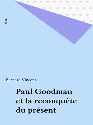 cover image of Paul Goodman et la reconquête du présent